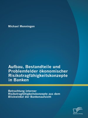cover image of Aufbau, Bestandteile und Problemfelder ökonomischer Risikotragfähigkeitskonzepte in Banken